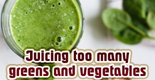 Juicing too many greens and vegetables Juicer
