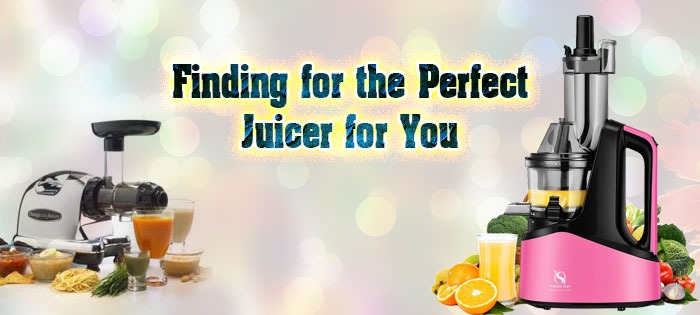 Finding for the Perfect Juicer for You