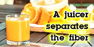 A juicer separates the fiber