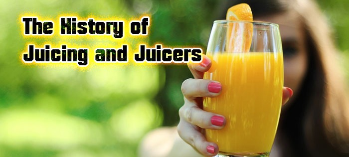 The History of Juicing and Juicers